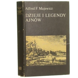 Dzieje i legendy Ajnów Alfred F. Majewicz [1983]