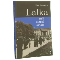 "Lalka" czyli Rozpad świata Ewa Paczoska [2012]