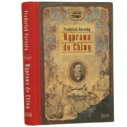 Wyprawa do Chiwy Podróże i przygody w Azji Środkowej Burnaby Frederick (Podróże Retro) (2010) (1)