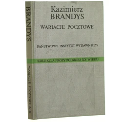 Wariacje pocztowe Kazimierz Brandys [Kolekcja Prozy Polskiej XX Wieku / 1994]