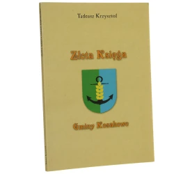 Złota księga gminy Kosakowo Tadeusz Krzysztof [2004]
