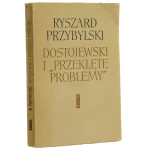 Dostojewski i "przeklęte problemy" Od Biednych ludzi do Zbrodni i kary Przybylski Ryszard [1964]