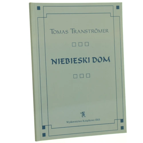 Niebieski dom Transtromer Tomas Wyboru dokonała Mieczysława Buczkówna [2000]