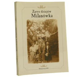Zarys dziejów Milanówka pod red. Andrzeja Stawarza [1995]
