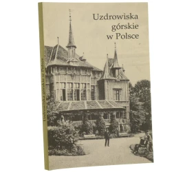 Uzdrowiska górskie w Polsce materiały z sympozjum, Kraków 4 grudnia 2004 red. Wiesław A. Wójcik [2004]