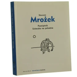 Pamiętnik Ucieczka na południe Sławomir Mrożek oprac. Anna Rozwadowska [2000]