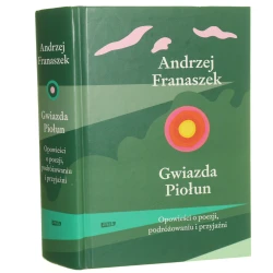 Gwiazda Piołun opowieści o poezji, podróżowaniu i przyjaźni Andrzej Franaszek [2022]