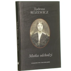 Matka odchodzi Różewicz Tadeusz [2000]