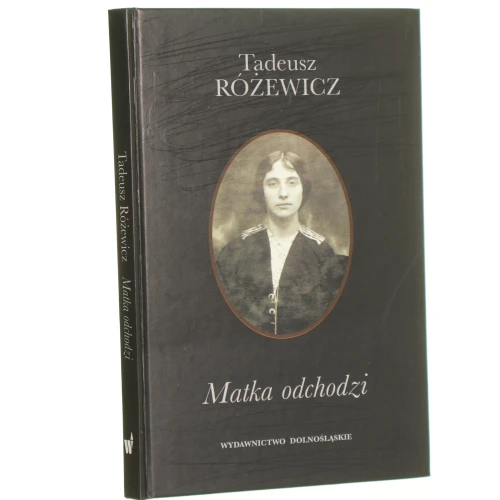 Matka odchodzi Różewicz Tadeusz [2000]