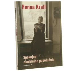 Spokojne niedzielne popołudnie Krall Hanna [2004]