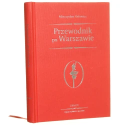 Ilustrowany przewodnik po Warszawie i okolicy Mieczysław Orłowicz z 50 ilustracjami według fotografij H. Poddębskiego i planem miasta [2013]
