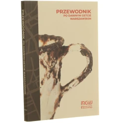 Przewodnik po dawnym getcie warszawskim Masza Makarowa [2023]