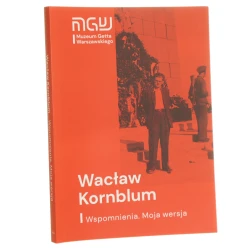 Wspomnienia moja wersja Izaak (Wacek) Kornblum [2021]