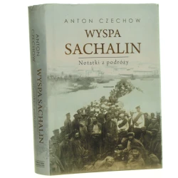 Wyspa Sachalin notatki z podróży Anton Czechow tłumaczenie Małgorzata Buchalik [2022]