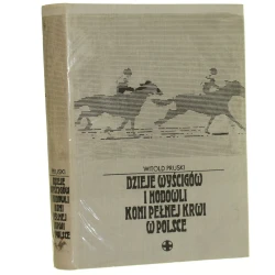 Dzieje wyścigów i hodowli koni pełnej krwi w Polsce Królestwo Polskie 1815-1918 Witold Pruski [1970]