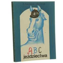 ABC jeździectwa Elżbieta Warpechowska, Jan Marek Kotowski [1987]