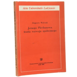 Jerzego Plechanowa teoria rozwoju społecznego Zbigniew Walczak [1991]
