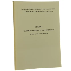 Projekt kodeksu postępowania karnego Komisja do Spraw Reformy Prawa Karnego. Zespół Prawa Karnego Procesowego [1990]