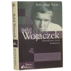 Rafał Wojaczek Prawdziwe życie bohatera Kierc Bogusław (Fortuna i Fatum) (2007) 