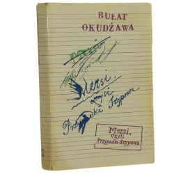 Mersi, czyli Przypadki Szypowa Wodewil z myszką, zdarzenie prawdziwe Bułat Okudżawa przełożył Witold Dąbrowski [1974]