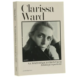 Na wszystkich frontach edukacja reporterki Clarissa Ward [2023]