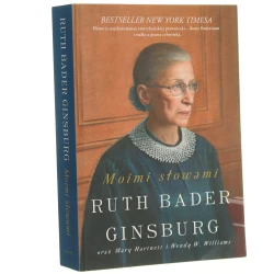 Moimi słowami Ruth Bader Ginsburg oraz Mary Hartnett i Wendy W. Williams [przekład Anna Halbersztat, Anna Klingofer-Szostakowska przekład libretta Nina Wum redakcja merytoryczna prof. Ewa Łętowska, mec. Anna Frankowska] [2021]