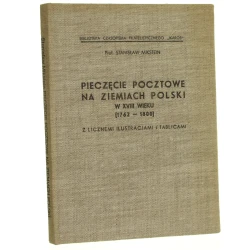 Pieczęcie pocztowe na ziemiach Polski w XVIII wieku (1762-1800) Stanisław Mikstein [1936 / reprint / 1987]