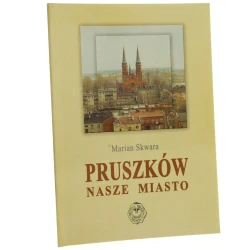 Pruszków nasze miasto Marian Skwara [2002]