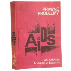 Prawne problemy AIDS pod red. Andrzeja J[ana] Szwarca [1990]
