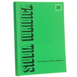 Prawo karne w okresie stalinizmu [red. nauk. tomu Piotr Kruszyński] [Studia Iuridica nr 27 / 1995]