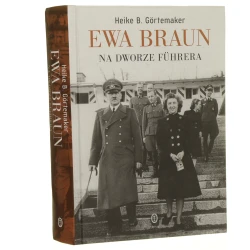 Ewa Braun na dworze Fuhrera Gortemaker Heike B. (2011)