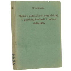Ogiery pełnej krwi angielskiej w polskiej hodowli w latach 1946-1976 Maria Świdzińska (1979)