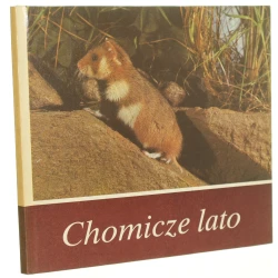 Chomicze lato rok z życia chomika polnego dla młodych przyjaciół zwierząt zaobserwował, sfotografował i opisał Helmut Massny [1987]