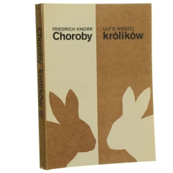 Choroby królików Friedrich Knorr, Ulf D. Wenzel przy współpracy Güntera Alberta [1988]
