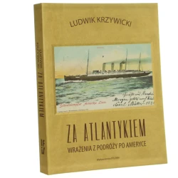Za Atlantykiem Wrażenie z podróży po Ameryce Krzywicki Ludwik (2011)