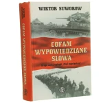 Cofam wypowiedziane słowa Suworow Wiktor [Cień zwycięstwa / 2006]