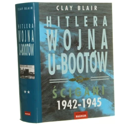 Hitlera wojna u-bootów [T. II] Ścigani 1942-1945 Clay Blair [1999]