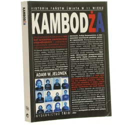 Kambodża Adam W. Jelonek [Historia Państw Świata w XX Wieku / 2008]