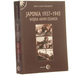 Japonia 1937-1945 wojna Armii Cesarza Jean-Louis Margolin [Dzieje Orientu / 2009]