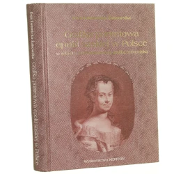 Grafika portretowa epoki saskiej w Polsce w relacji z późnobarokową grafiką europejską Ewa Łomnicka-Żakowska [2003]