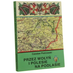 Przez Wołyń i Polesie na Podlasie Czesław Piotrowski [1998]