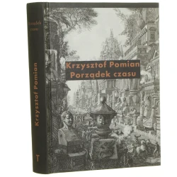 Porządek czasu Krzysztof Pomian przeł. Tomasz Stróżyński [2014]