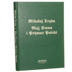 Mikołaj Trąba - mąż stanu i prymas Polski materiały z konferencji, Sandomierz, 13-14 czerwca 2008 roku pod red. Feliksa Kiryka [2009]
