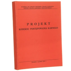 Projekt Kodeksu postępowania karnego Komisja do Spraw Reformy Prawa Karnego. Zespół Prawa Karnego Procesowego [1991]