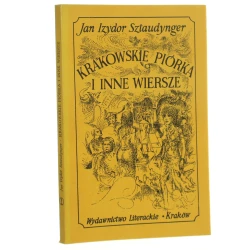 Krakowskie piórka i inne wiersze Jan Izydor Sztaudynger [il. Bronisław Kurdziel] [1972]
