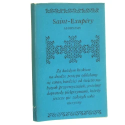 Aforyzmy Antoine de Saint-Exupéry wybrała i wstępem opatrzyła Anna Bukowska [Biblioteczka Aforystów / 1980]
