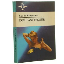 Dom pani Tellier opowiadania Guy de Maupassant tł. [z fr.] adolf Sowiński [Koliber / 1981]