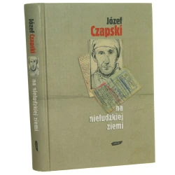 Na nieludzkiej ziemi Czapski Józef [2001]