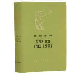 Rzecz jest tylko rzeczą  Moravia Alberto [Nike / 1969]
