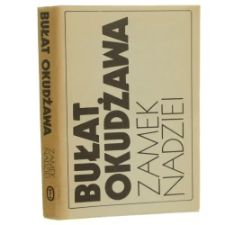 Zamek nadziei. Wiersze i pieśni Okudżawa Bułat [1984]
